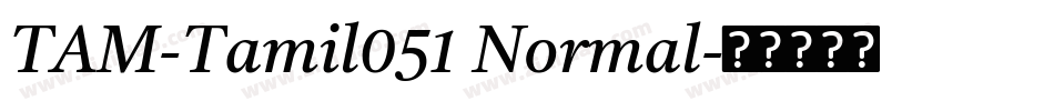 TAM-Tamil051 Normal字体转换